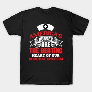 America's Nurses Are The Beating Heart Nurse T-Shirt